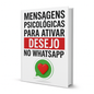 Mensagens Psicológicas para Ativar Desejo no WhatsApp